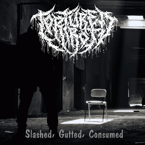 Tortured Rot : Slashed, Gutted, Consumed